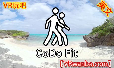 Oculus Quest 程序《健康运动》CoDo FitVR玩吧-VR游戏破解下载网站-Quest 2 3 一体机游戏-Steam VR串流游戏-VR游戏资源汉化中文网站-Pico Neo3 4-Meta Quest 2 3-HTC VIVE-Oculus Rift-Valve Index-Pico VR-游戏下载中心VR玩吧【VRwanba.com】汉化VR游戏官网