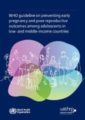 WHO guideline on preventing early pregnancy and poor reproductive outcomes among adolescents in low- and middle-income countries