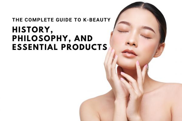  The Complete Guide to K-Beauty - Koreanskincare