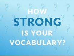 How Strong Is Your Vocabulary?