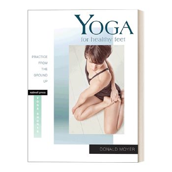 Yoga for Healthy Feet 英文原版 有助于腳部健康的瑜伽練習(xí)指南 Donald Moyer 英文版 進(jìn)口英語原版書籍