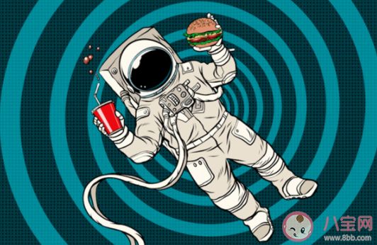 宇航员上太空吃什么 太空食物有何特别之处