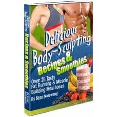 Delicious Body Sculpting Recipes and Smoothies 