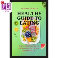 《海外直订医药图书Healthy Guide to Eating: The Ultimate Guide to Eating Properly For a Great Health 健康饮食指南:...》 【简介